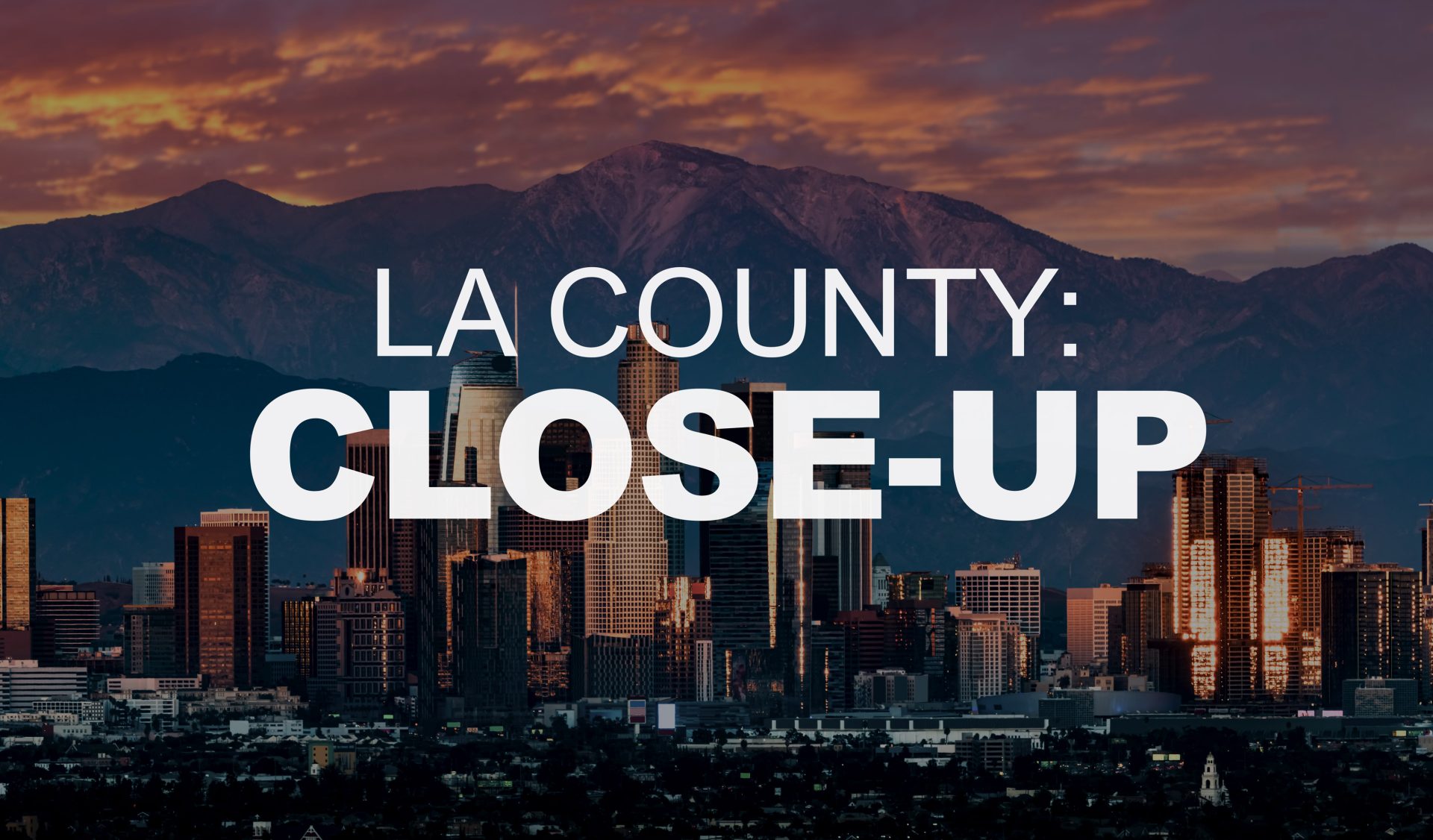 LA County Closeup