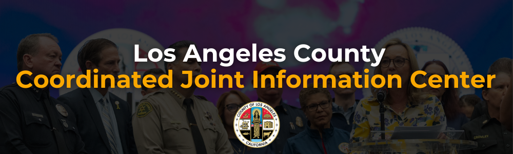 Coordinated Joinn Information Center banner with LA County Logo. Men and women officials in the background