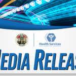 dhs-facility-media-release-gov-delivery-templates-v_original Media release from Los Angeles County Health Services featuring a graphic design with digital elements and official logos.