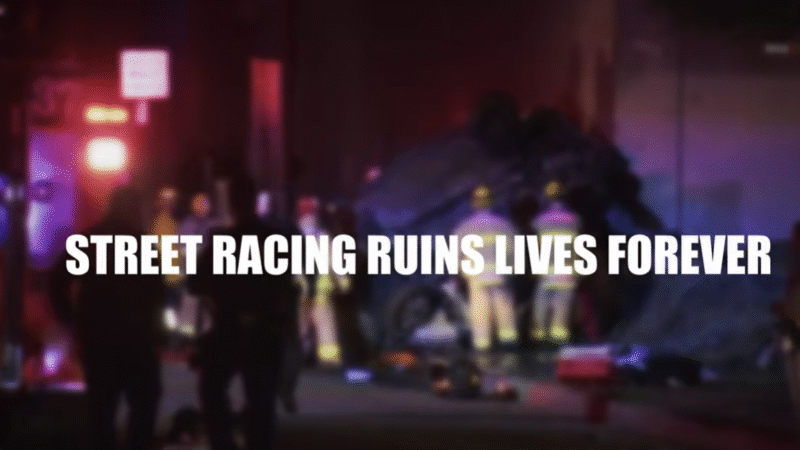 Street racing ruins lives forever.